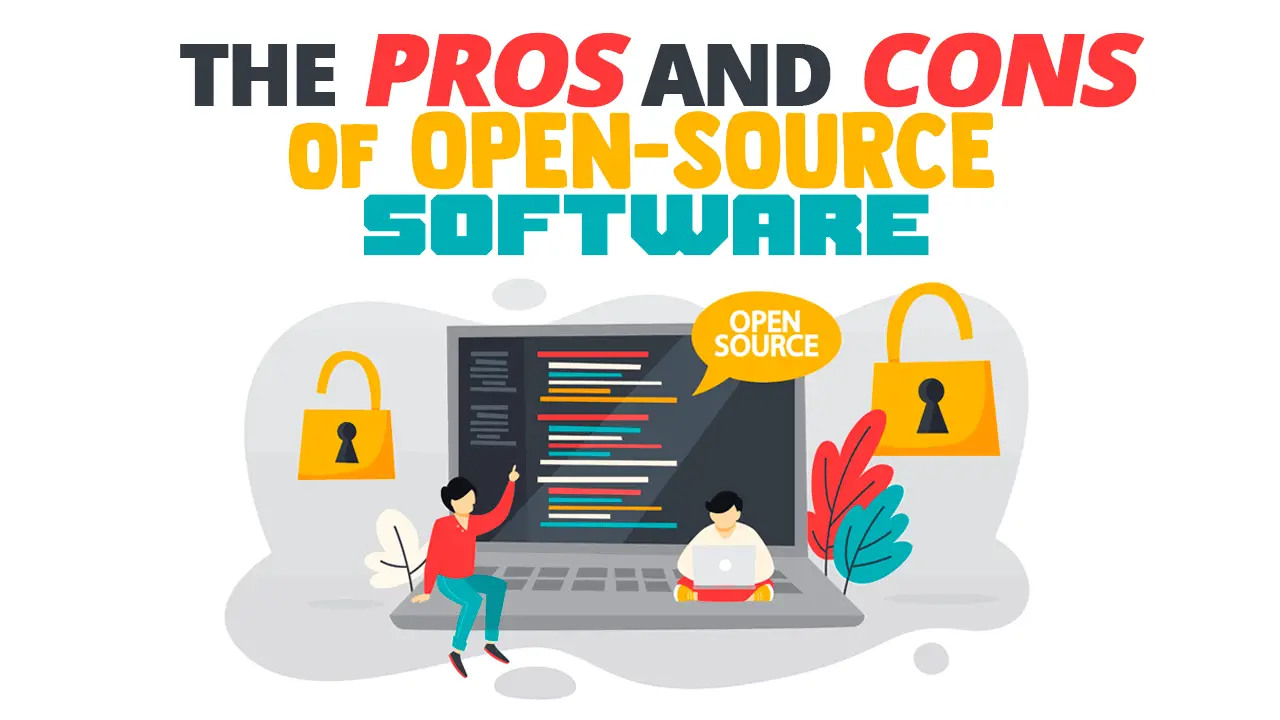 Open Source có các ưu và nhược điểm riêng biệt