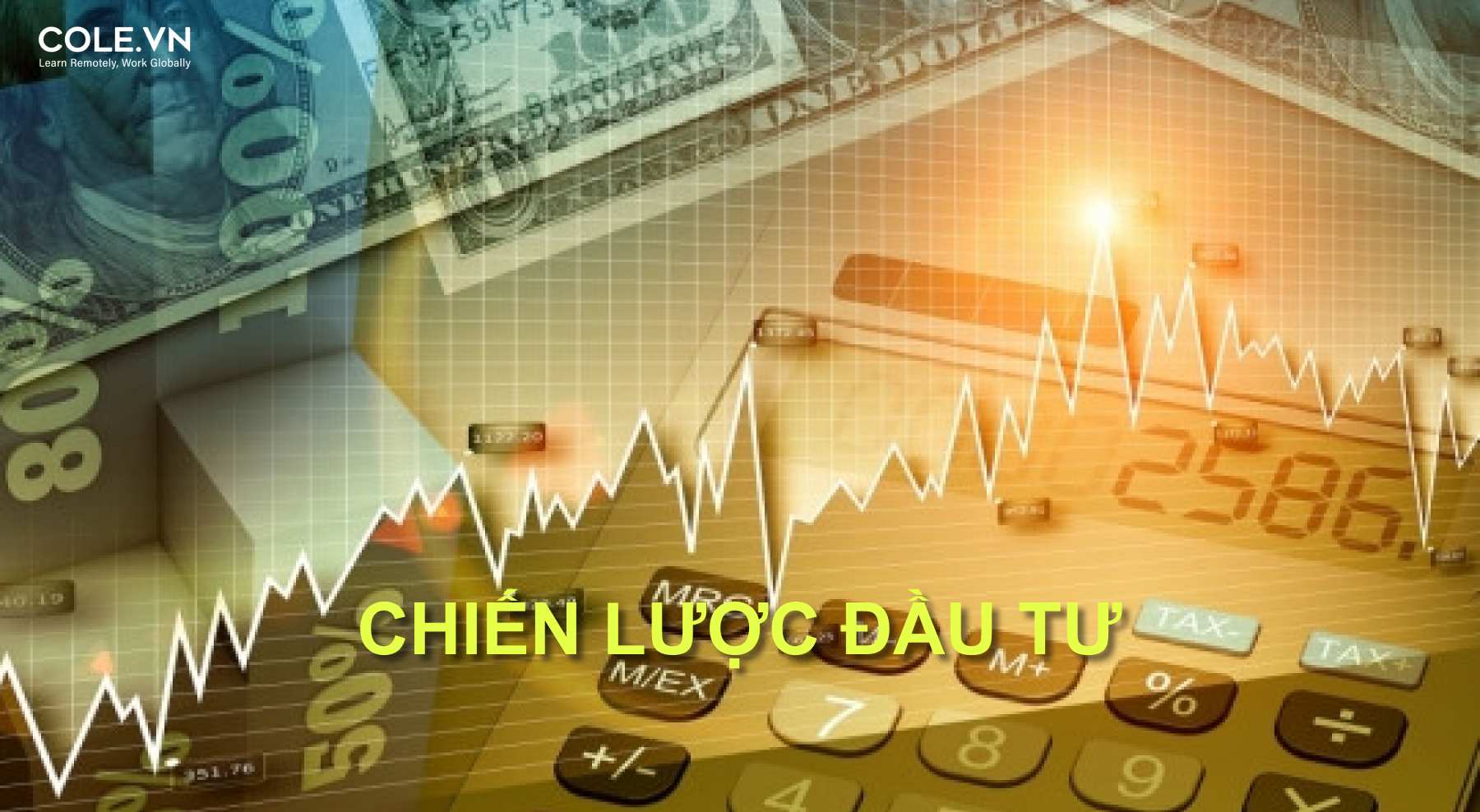 Các chiến lược đầu tư hiệu quả. Hiểu được thị trường rồi thì chúng ta cần phải có một chiến lược đầu tư hiệu quả. 