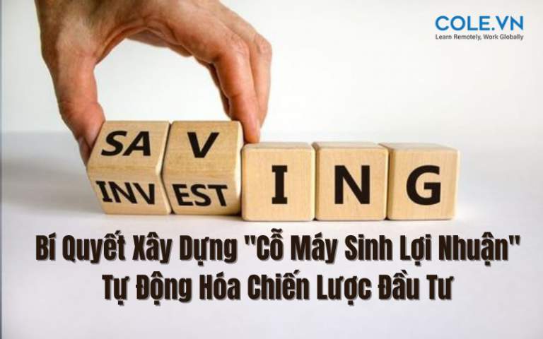 Bí Quyết Xây Dựng "Cỗ Máy Sinh Lợi Nhuận": Tự Động Hóa Chiến Lược Đầu Tư
