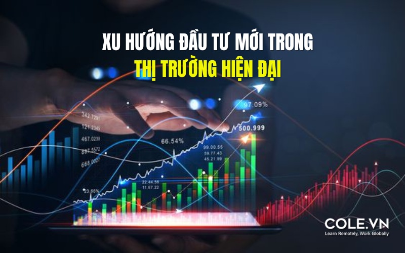Xu hướng đầu tư mới trong thị trường hiện đại
