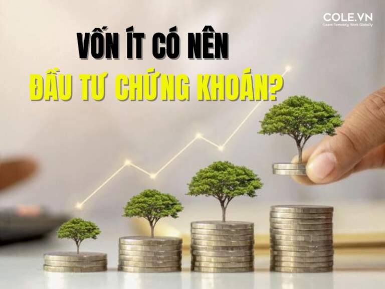 Vốn ít có nên đầu tư chứng khoán?