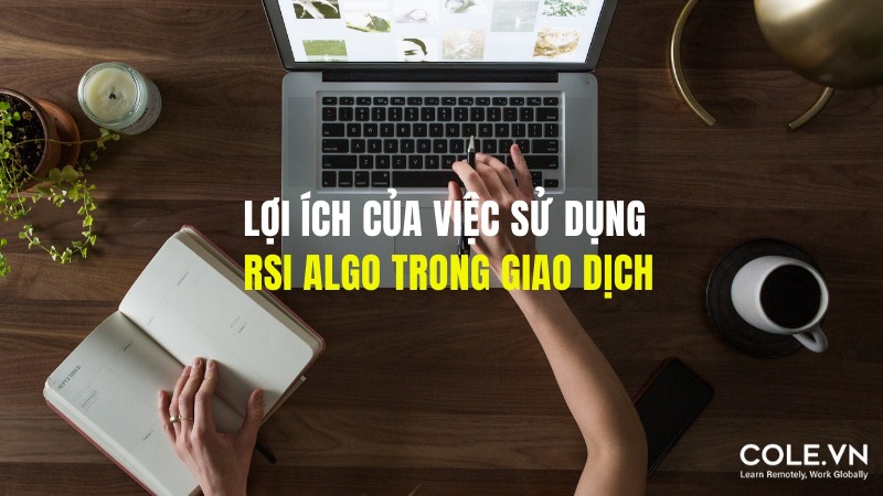 Lợi ích của việc sử dụng RSI Algo trong giao dịch