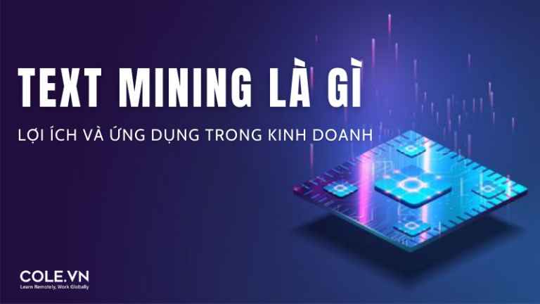 Text Mining Là Gì? Lợi Ích Và Ứng dụng Trong Kinh Doanh
