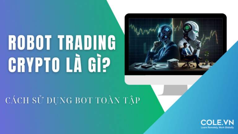 Robot Trading Crypto Là Gì? Cách Sử Dụng Bot Toàn Tập