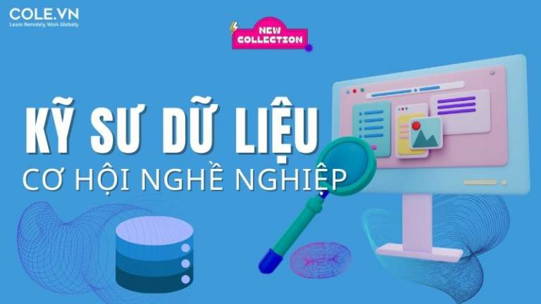 Kỹ sư dữ liệu là gì? CƠ hội nghề nghiệp