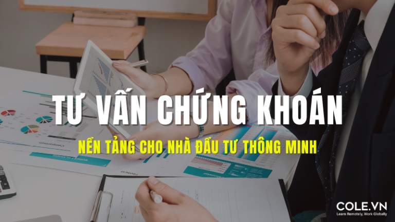 Tư vấn chứng khoán Nền tảng cho nhà đầu tư thông minh