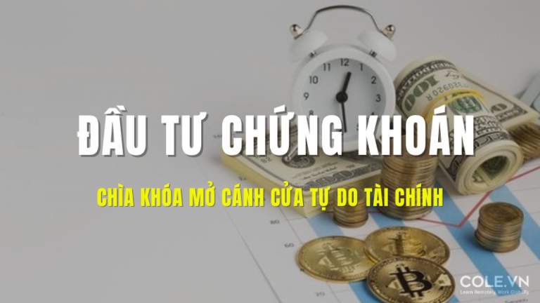 Đầu tư chứng khoán: Chìa khóa mở cánh cửa tự do tài chính