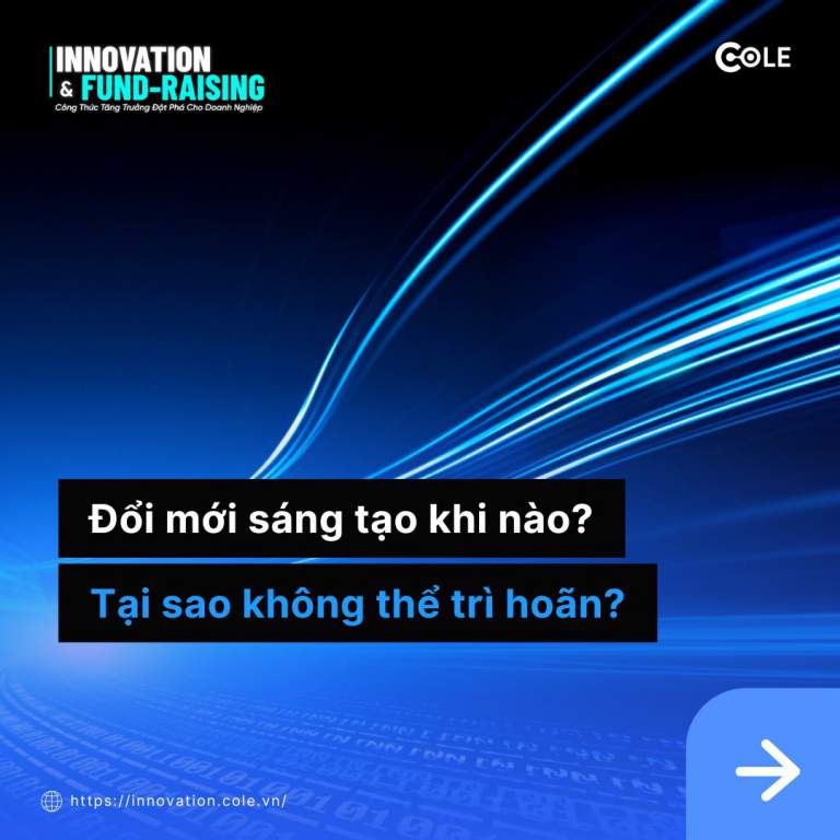 Đổi mới sáng tạo, khi nào cần và tại sao không thể trì hoãn